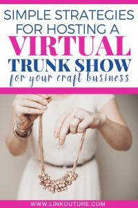 Image for Pinterest of a woman's hands holding a necklace with the words "Simple strategies for hosting a virtual trunk show fo your craft business"